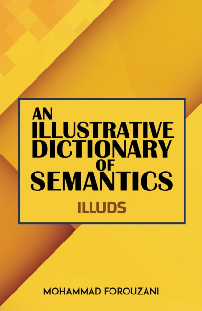 Book cover of An Illustrative Dictionary of Semantics