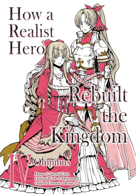 Book cover of How a Realist Hero Rebuilt the Kingdom (Manga): Omnibus 4