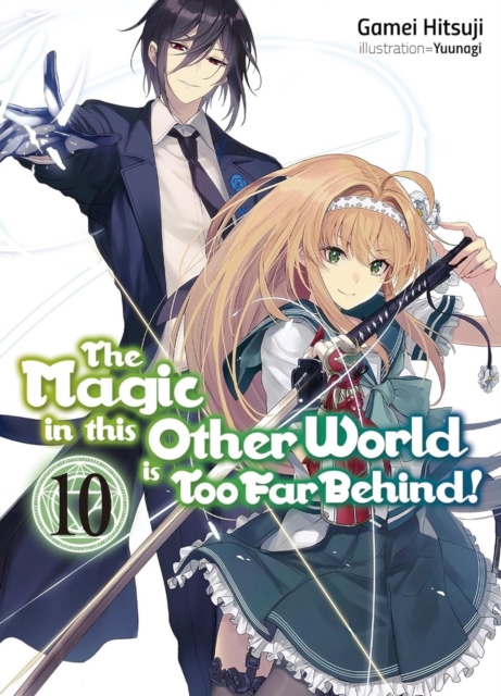 Book cover of The Magic in this Other World is Too Far Behind! Volume 10 (Light Novel)