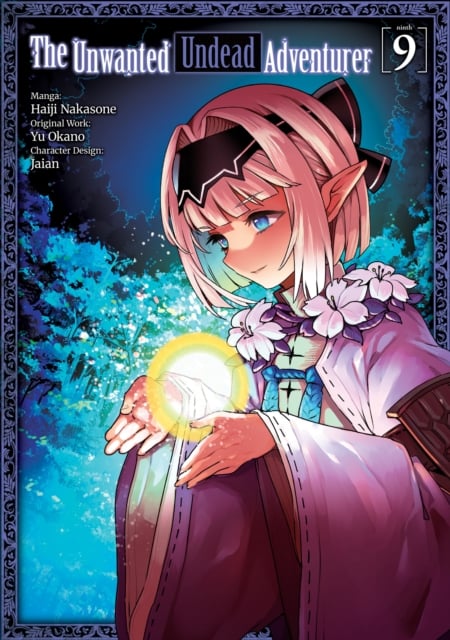 Book cover of The Unwanted Undead Adventurer (Manga): Volume 9