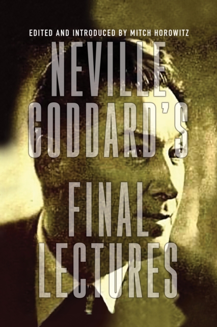 Book cover of Neville Goddard's Final Lectures
