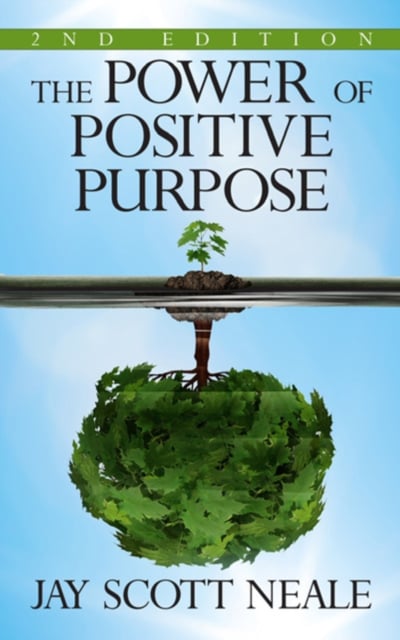 Book cover of The Power of Positive Purpose
