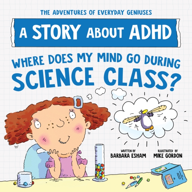 Book cover of Where Does My Mind Go During Science Class?
