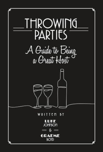 Book cover of Throwing Parties: A Guide to Being a Great Host