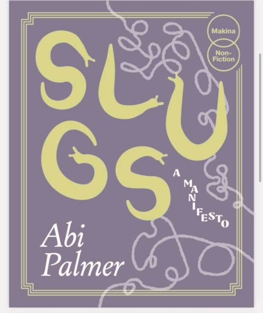 Book cover of Slugs: A Manifesto (Expanded Edition)