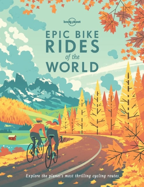 Book cover of Lonely Planet Epic Bike Rides of the World