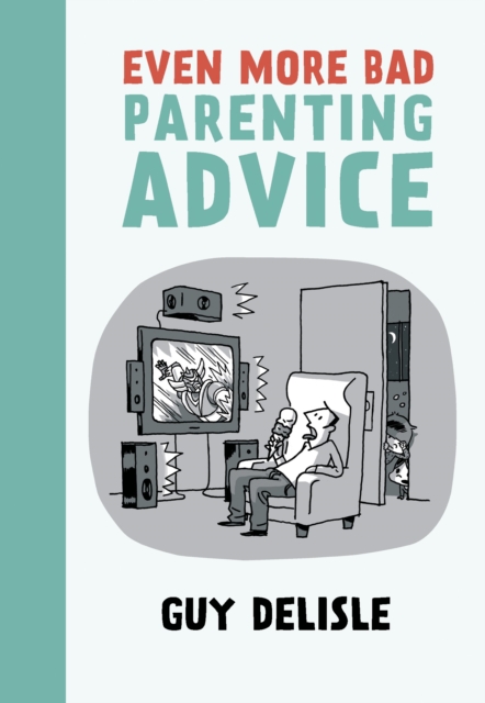 Book cover of Even More Bad Parenting Advice