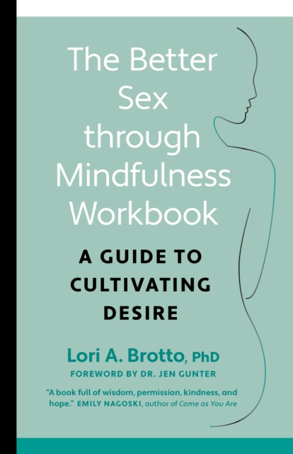 Book cover of Better Sex through Mindfulness-The At-Home Guide to Cultivating Desire
