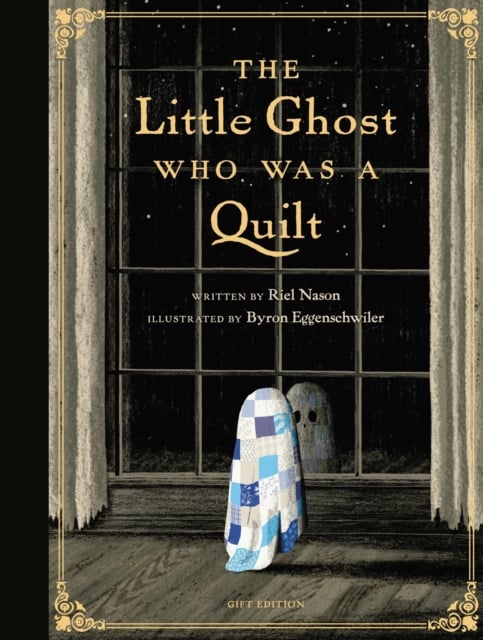 Book cover of The Little Ghost Who Was a Quilt - Gift Edition