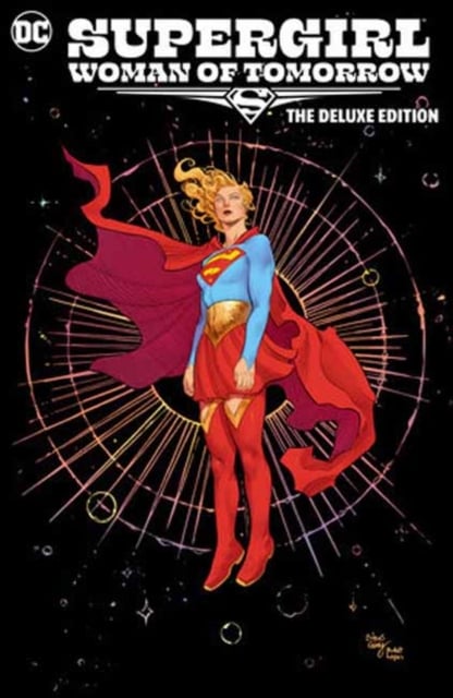 Book cover of Supergirl: Woman of Tomorrow The Deluxe Edition