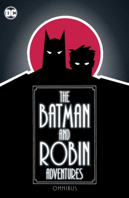 Book cover of The Batman and Robin Adventures Omnibus