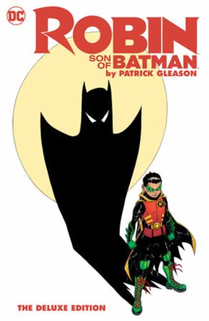 Book cover of Robin: Son of Batman by Patrick Gleason: The Deluxe Edition