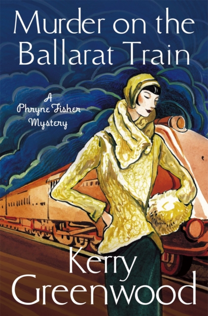 Book cover of Murder on the Ballarat Train: Miss Phryne Fisher Investigates