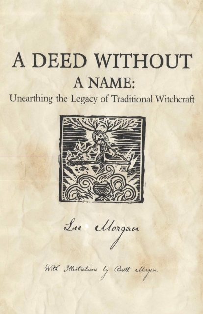 Book cover of Deed Without a Name, A - Unearthing the Legacy of Traditional Witchcraft