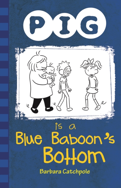 Book cover of Pig is a Blue Baboon's Bottom