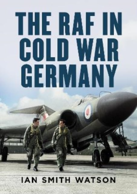 Book cover of The RAF in Cold War Germany