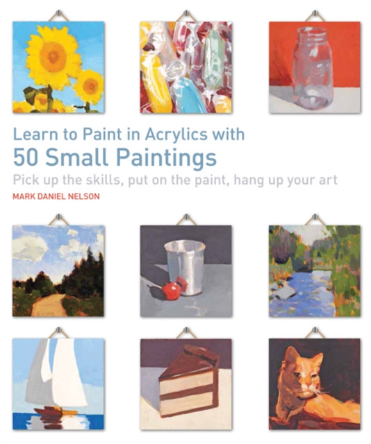 Book cover of Learn to Paint in Acrylics with 50 Small Paintings