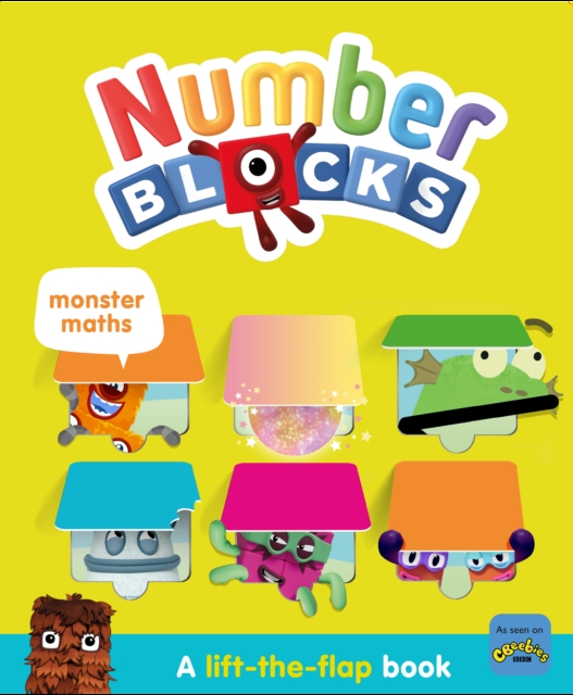 Book cover of Numberblocks Monster Maths: A Lift the Flap Book