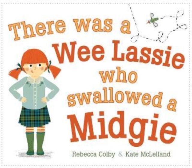 Book cover of There Was a Wee Lassie Who Swallowed a Midgie