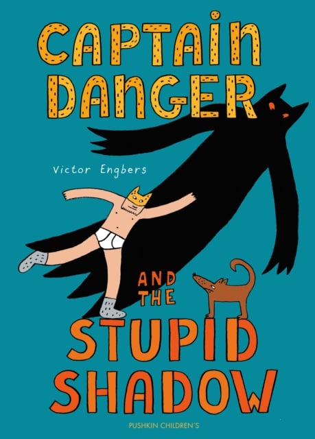 Book cover of Captain Danger and the Stupid Shadow