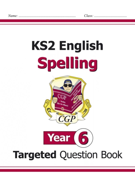 Book cover of KS2 English Year 6 Spelling Targeted Question Book (with Answers)