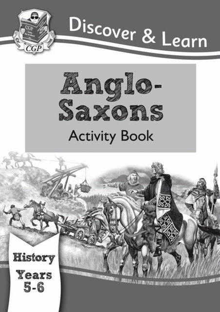 Book cover of KS2 History Discover & Learn: Anglo-Saxons Activity Book (Years 5 & 6)
