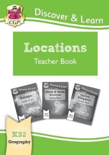 Book cover of KS2 Geography Discover & Learn: Locations - Europe, UK and Americas Teacher Book