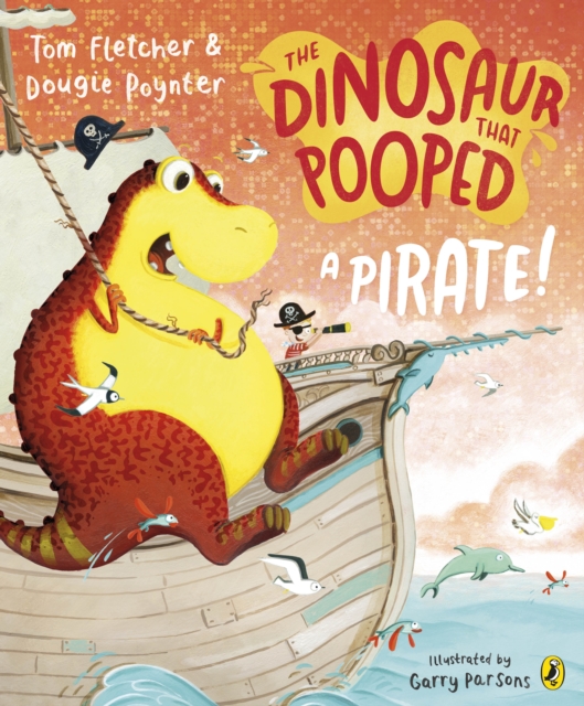 Book cover of The Dinosaur that Pooped a Pirate!