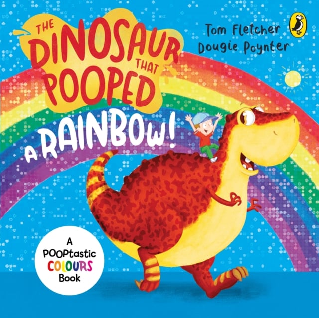 Book cover of The Dinosaur that Pooped a Rainbow!