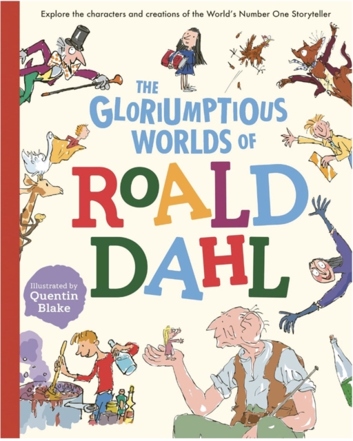 The Gloriumptious Worlds Of Roald Dahl, Stella Caldwell, Quentin Blake