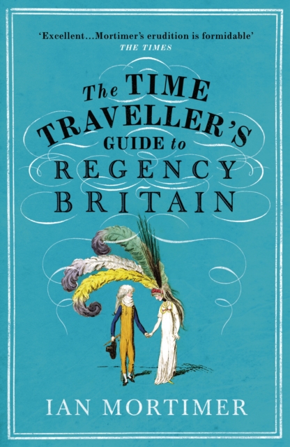 Book cover of The Time Traveller's Guide to Regency Britain