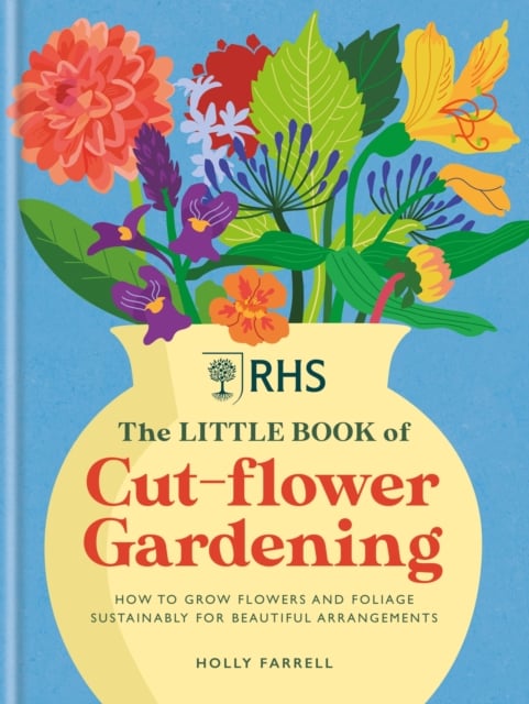 Book cover of RHS The Little Book of Cut-Flower Gardening