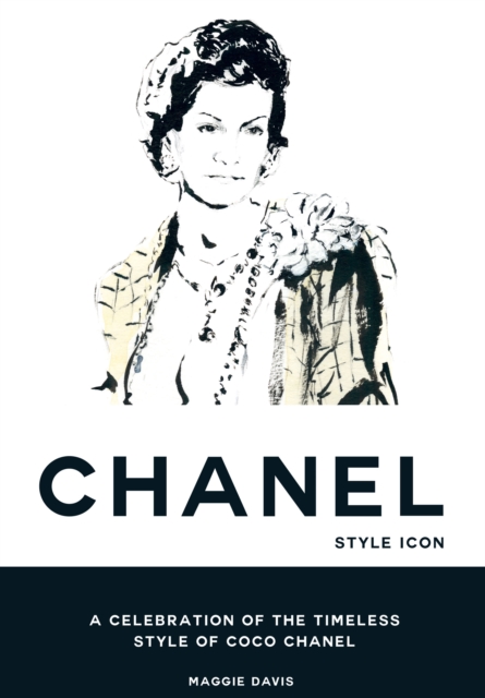 Coco Chanel: Style Icon by Maggie Davis