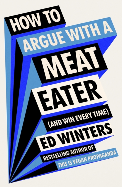 Book cover of How to Argue With a Meat Eater (And Win Every Time)