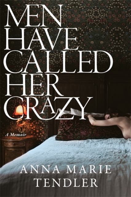 Book cover of Men Have Called Her Crazy