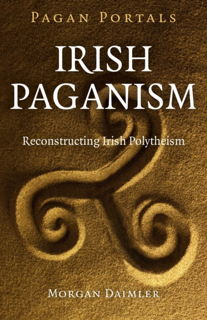 Book cover of Pagan Portals – Irish Paganism – Reconstructing Irish Polytheism