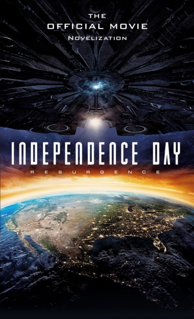 Book cover of Independence Day: Resurgence: The Official Movie Novelization