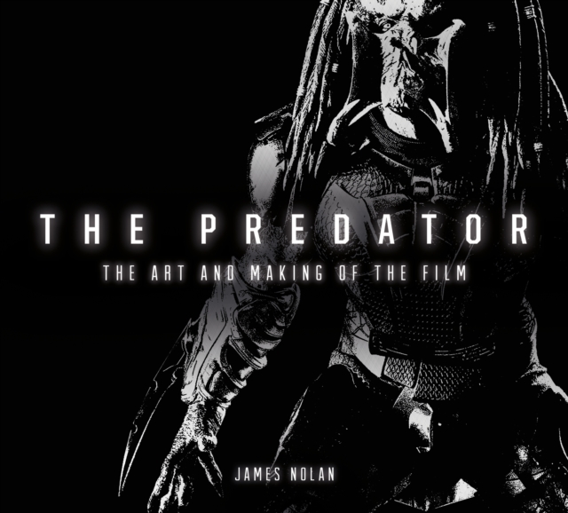 Book cover of The Predator: The Art and Making of the Film