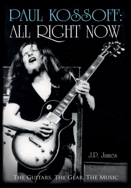 Book cover of Paul Kossoff: All Right Now
