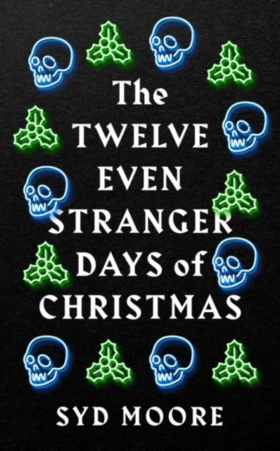 Book cover of The Twelve Even Stranger Days of Christmas