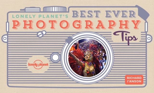 Book cover of Lonely Planet's Best Ever Photography Tips