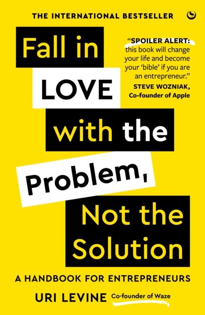 Book cover of Fall in Love with the Problem, Not the Solution