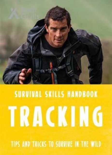 Book cover of Bear Grylls Survival Skills: Tracking