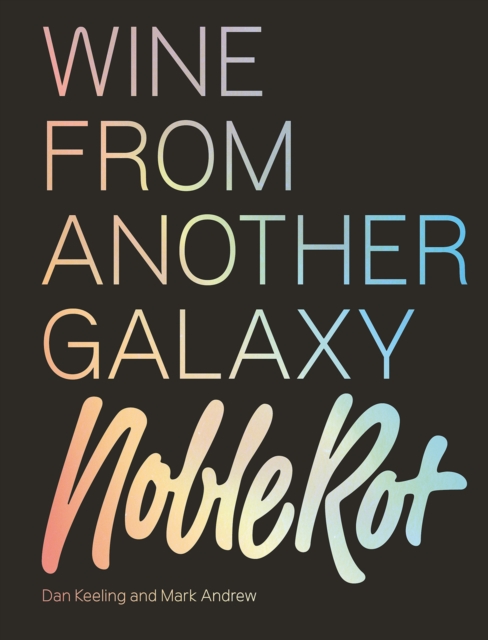 Book cover of The Noble Rot Book: Wine from Another Galaxy