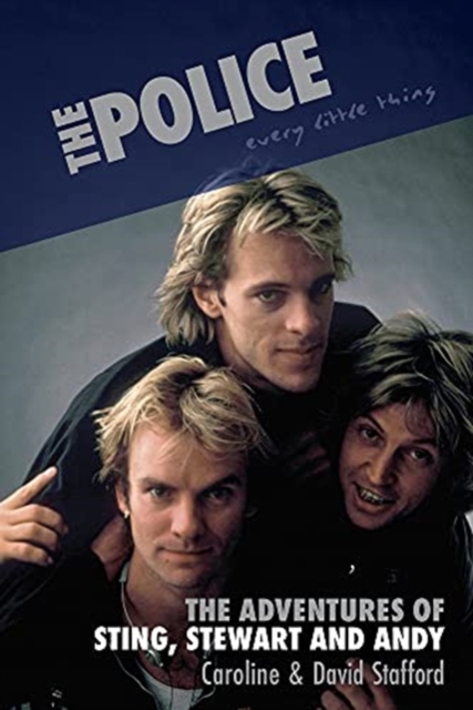 Book cover of Every Little Thing: The Adventures of Sting, Stewart and Andy