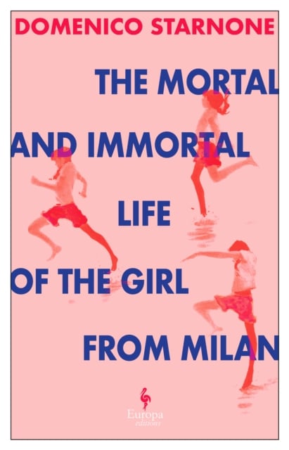 Book cover of The Mortal and Immortal Life of the Girl from Milan