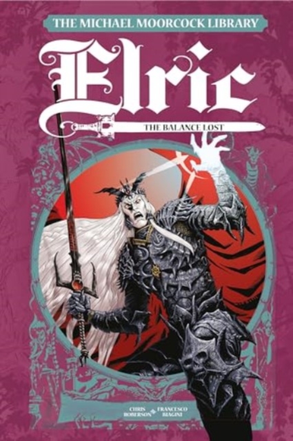 Book cover of The Michael Moorcock Library Elric: The Balance Lost Vol. 1