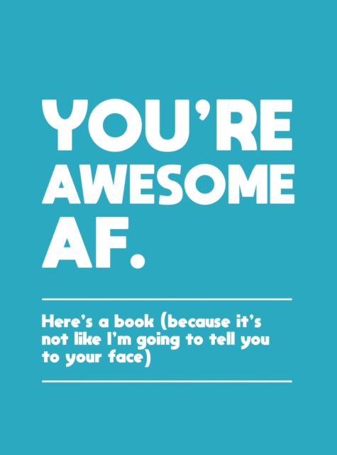 Book cover of You're Awesome AF