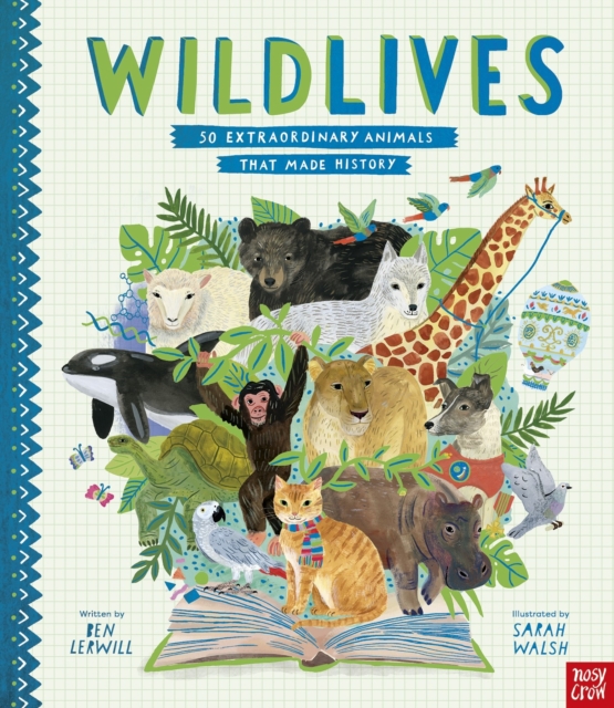 Book cover of WildLives: 50 Extraordinary Animals that Made History
