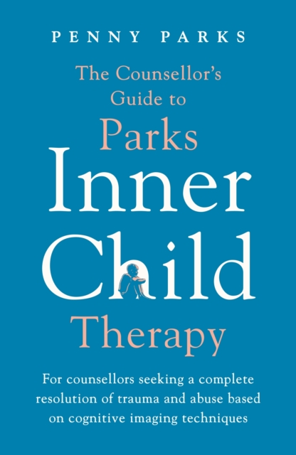 Book cover of The Counsellor's Guide to Parks Inner Child Therapy